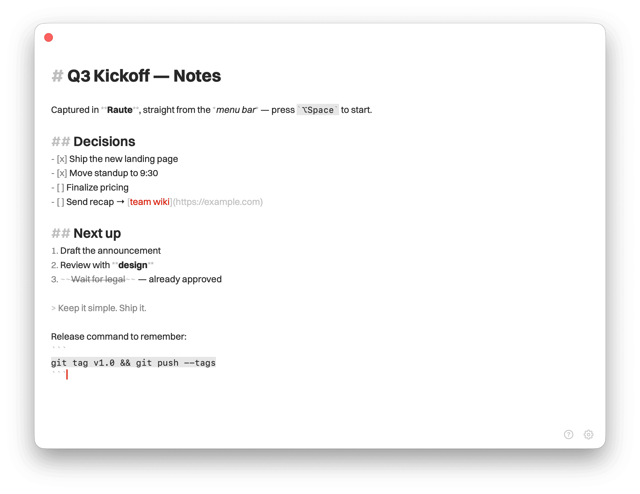 The Raute note window in use, titled “Q3 Kickoff — Notes”: Markdown headings, a checklist, a numbered list, a blockquote and a fenced code block. The Markdown markers stay visible but dimmed while the text reads sharp; a link shows in red.